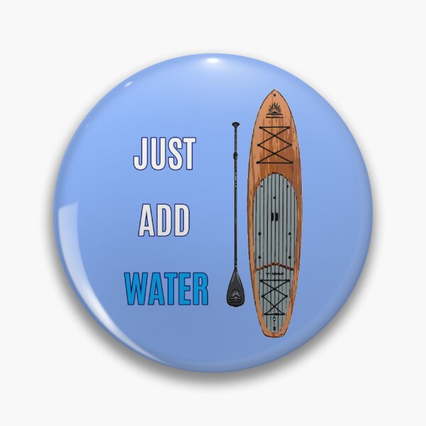 Item preview, SUP Just Add Water   designed and sold by YaRootDN.