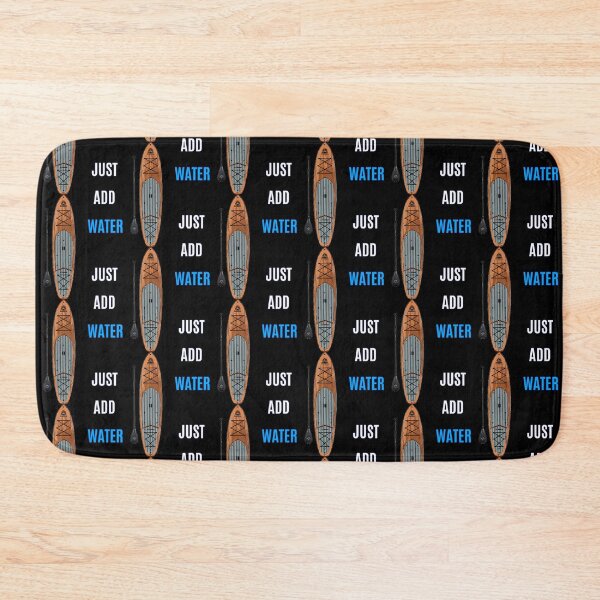 Item preview, SUP Just Add Water   designed and sold by YaRootDN.