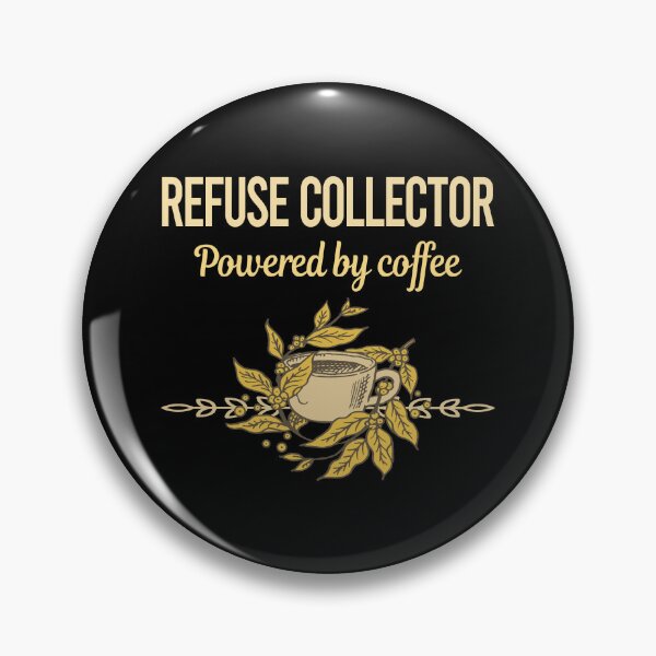 Item preview, Powered By Coffee Refuse Collector designed and sold by trinayolkcelia.