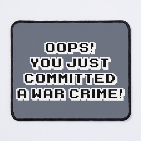 Item preview, Oops! You just committed a war crime! - Black with White Outline designed and sold by Saanis.