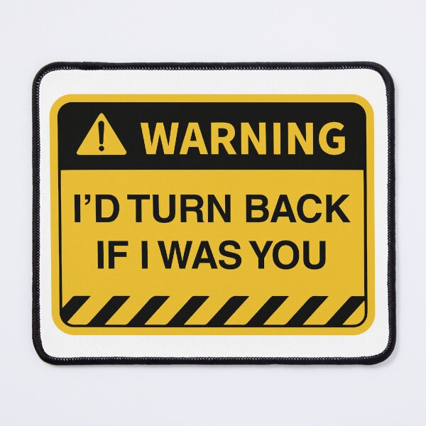 Item preview, Funny Warning I'd turn back if i was you designed and sold by Rott515.