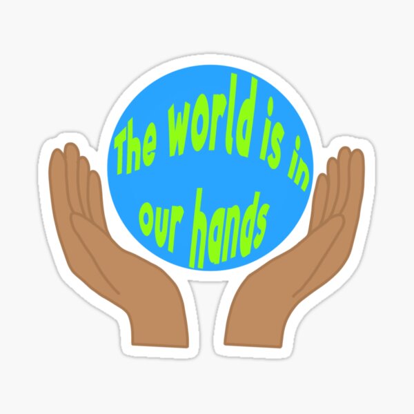 The world is in our hands Sticker