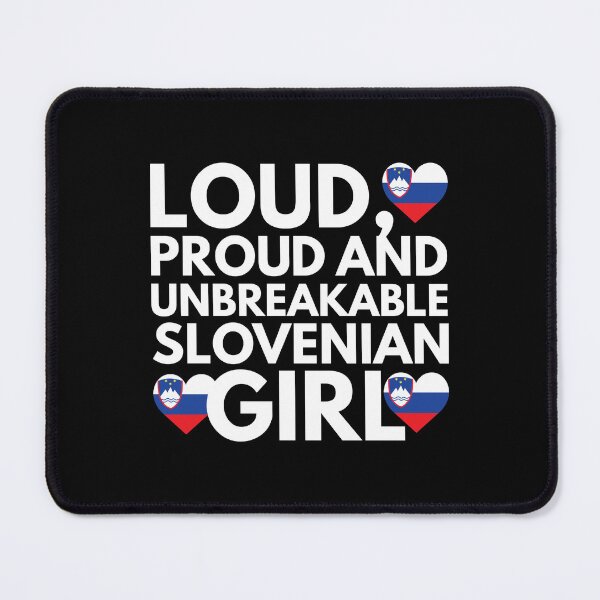 Item preview, Loud, Proud and Unbreakable Slovenian Girl from Slovenia designed and sold by HelloFromAja.