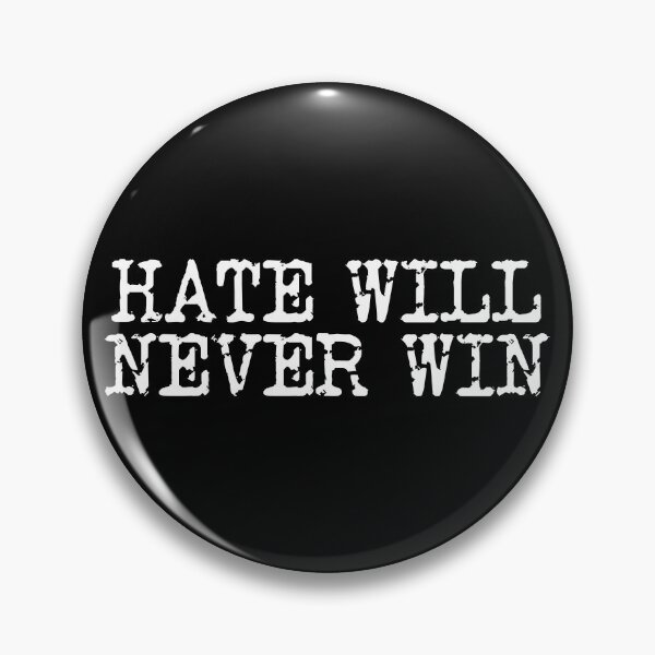 Item preview, Hate Will Never Win Anti Racism Hate Will Never Win Gear designed and sold by DynamicDesign.