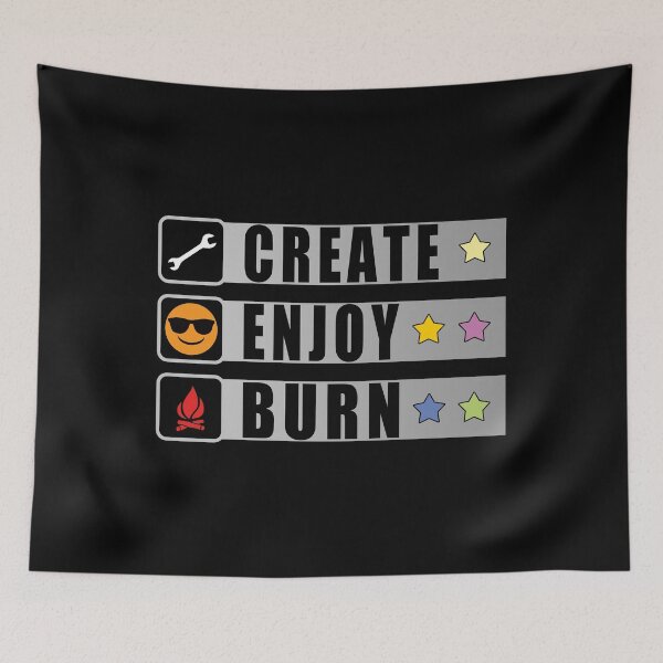 Item preview, Create, Enjoy, Burn - Burning Man Inspired designed and sold by Tatzki-Design.