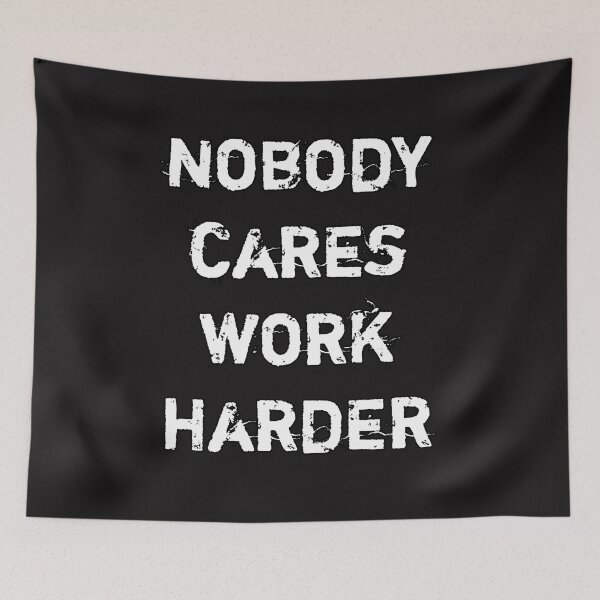 Item preview, Nobody cares work harder designed and sold by Itaxi.