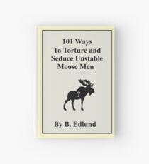 101 Ways To Torture and Seduce Unstable Moose Men, Supernatural Hardcover Journal