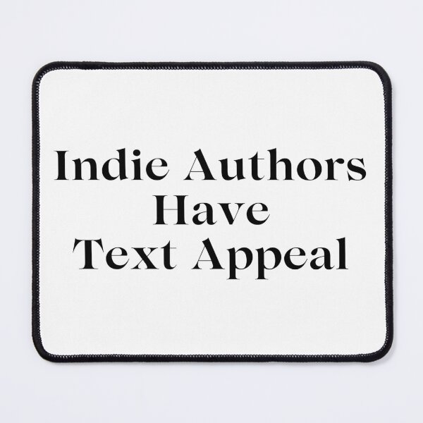 Item preview, Indie Authors Have Text Appeal - Black Text designed and sold by TheKnightWriter.