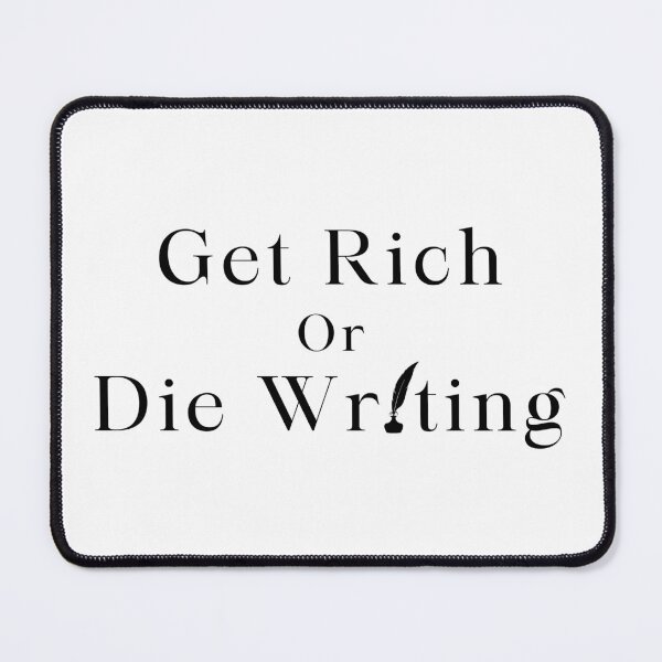 Item preview, Get Rich or Die Writing - Black Text designed and sold by TheKnightWriter.
