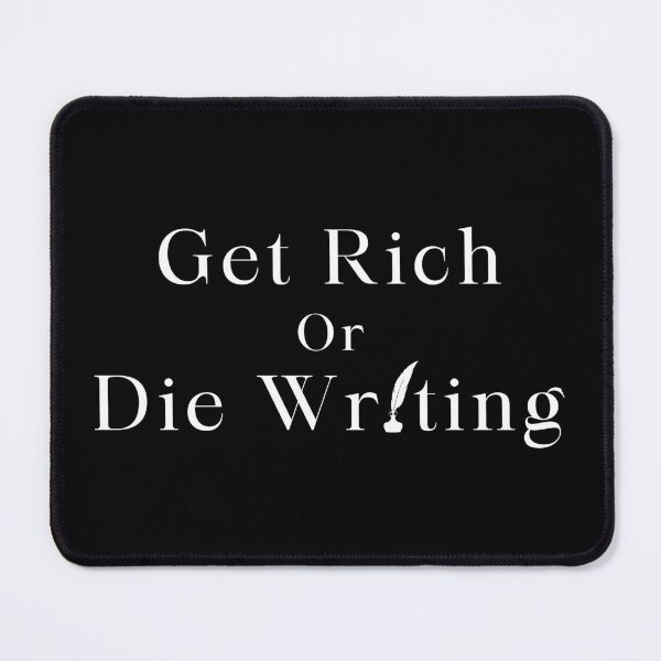 Item preview, Get Rich or Die Writing - White Text designed and sold by TheKnightWriter.