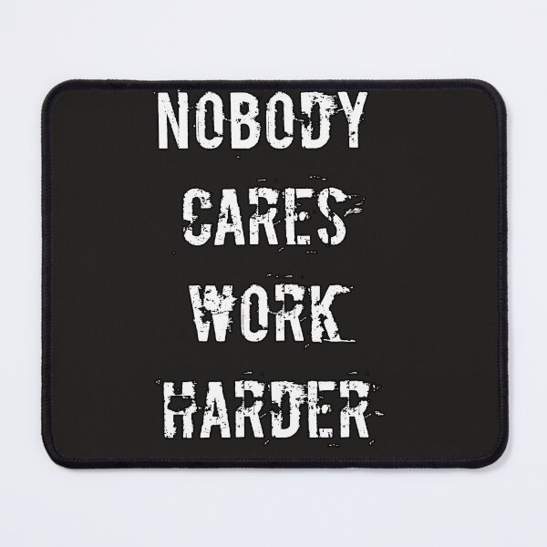 Item preview, Nobody cares work harder designed and sold by Itaxi.