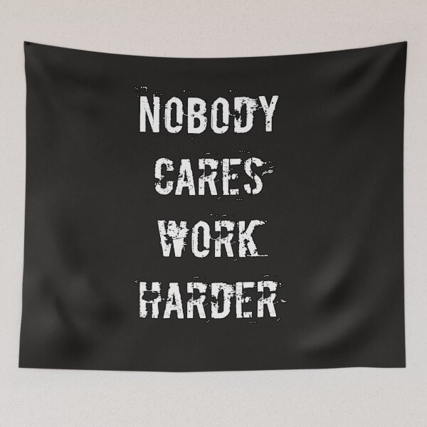 Item preview, Nobody cares work harder designed and sold by Itaxi.