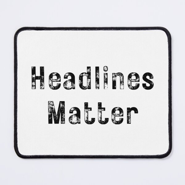Item preview, Headlines Matter - Black Text designed and sold by TheKnightWriter.