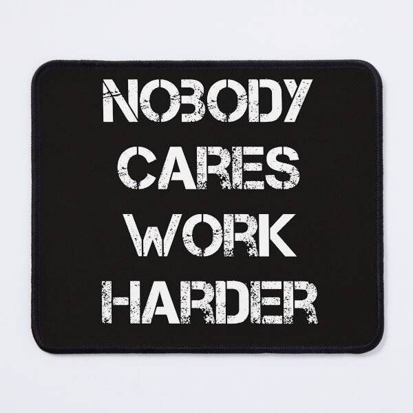 Item preview, Nobody cares work harder designed and sold by Itaxi.