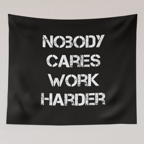 Item preview, Nobody cares work harder designed and sold by Itaxi.
