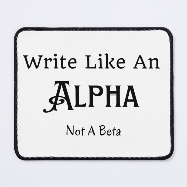 Item preview, Write Like An Alpha Not A Beta - Black Text designed and sold by TheKnightWriter.