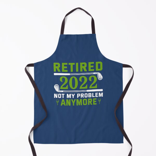 Item preview, Golf - Retired 2022 – Not My Problem Anymore designed and sold by Lonesome-Fox.