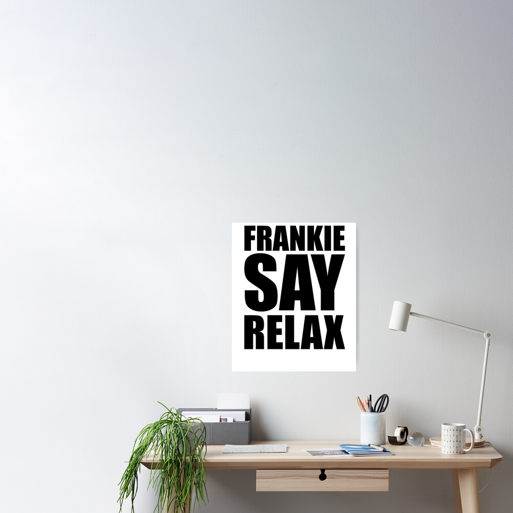 friends frankie says relax