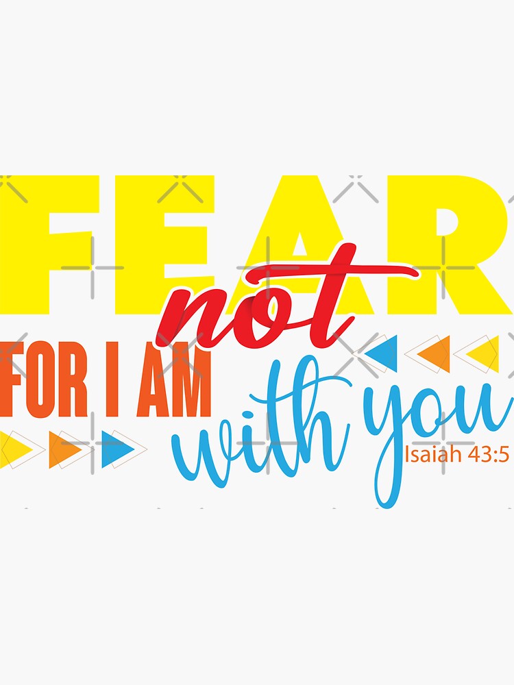 fear-not-for-i-am-with-you-bible-verse-sticker-for-sale-by-blithe08