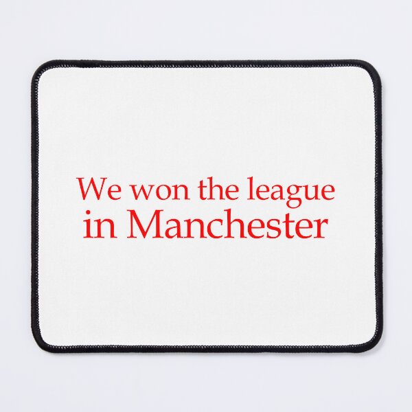 Item preview, We won the league in Manchester designed and sold by Truefans.