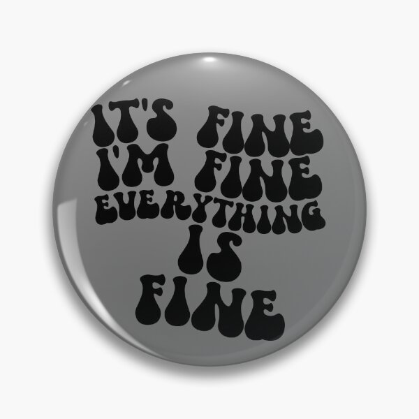Item preview, It's Fine I'm Fine Everything Is Fine Gear designed and sold by DynamicDesign.