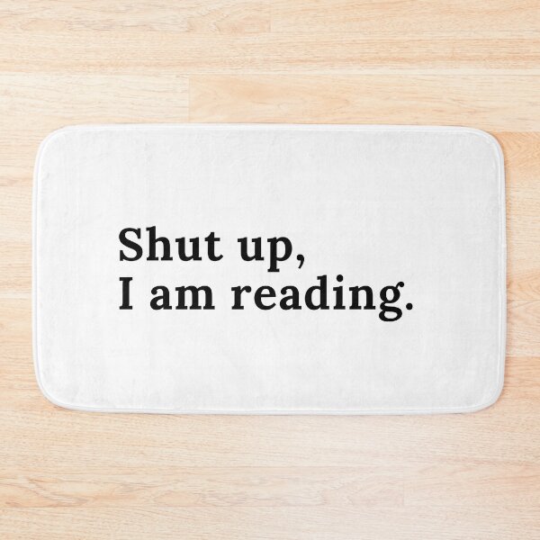 Item preview, Shut up, I am reading. - Black Text designed and sold by TheKnightWriter.