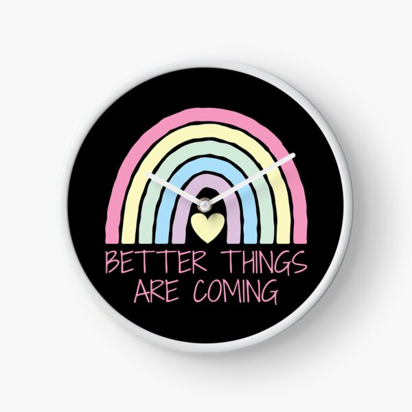 Better Things Are Coming Rainbow Heart Clock