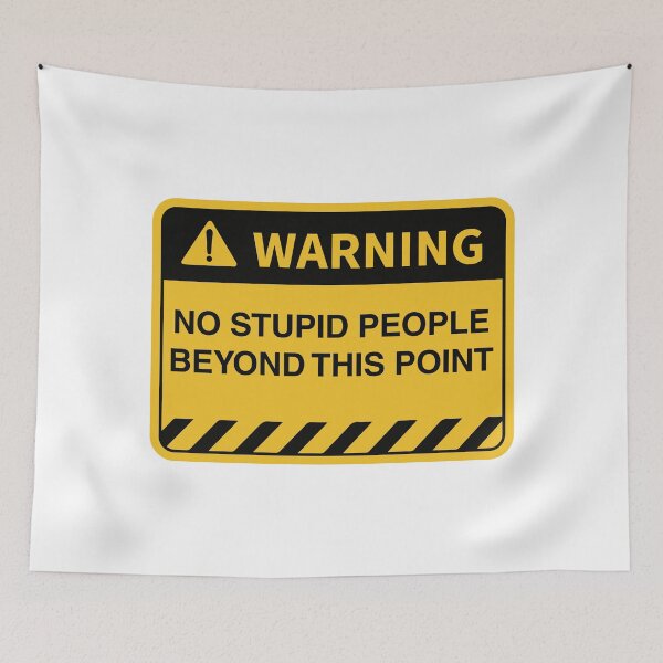 Item preview, Funny Warning No Stupid People Beyond This Point designed and sold by Rott515.