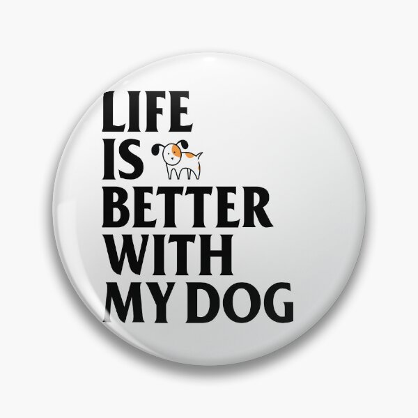 Item preview, Life Is Better With My Dog designed and sold by lunacarter.