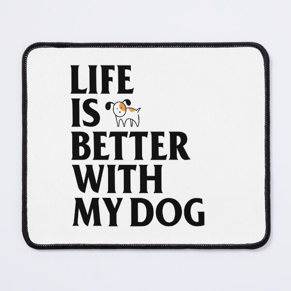 Item preview, Life Is Better With My Dog designed and sold by lunacarter.