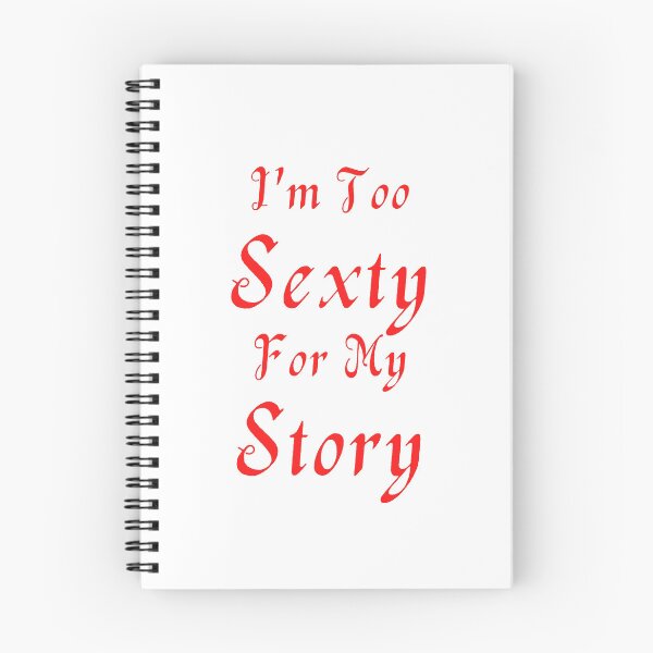Item preview, I'm Too Sexty For My Story - White Background designed and sold by TheKnightWriter.