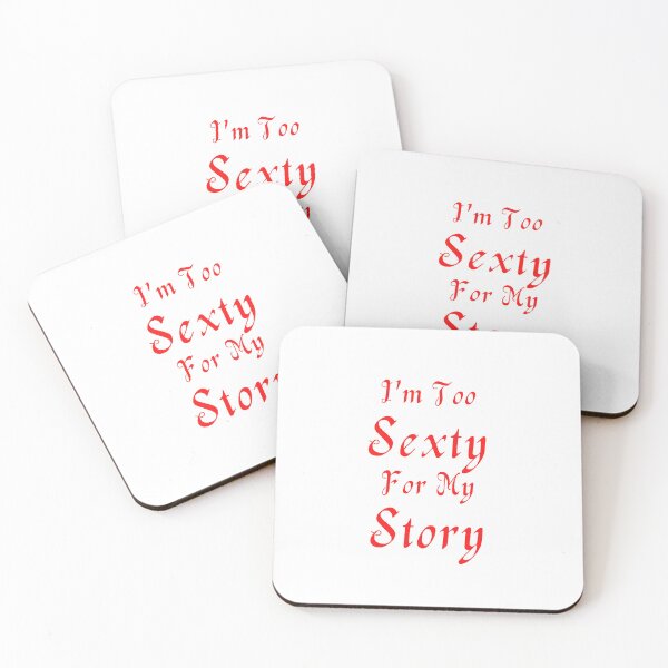 Item preview, I'm Too Sexty For My Story - White Background designed and sold by TheKnightWriter.