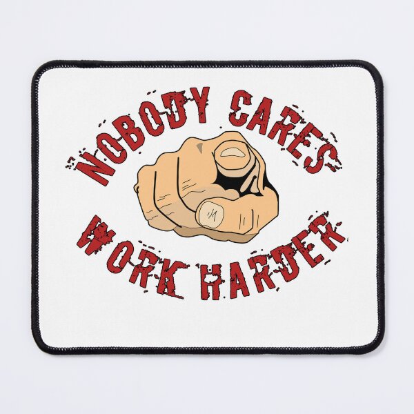 Item preview, Nobody  cares work harder designed and sold by Itaxi.