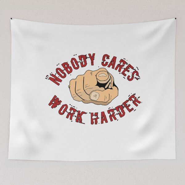 Item preview, Nobody  cares work harder designed and sold by Itaxi.