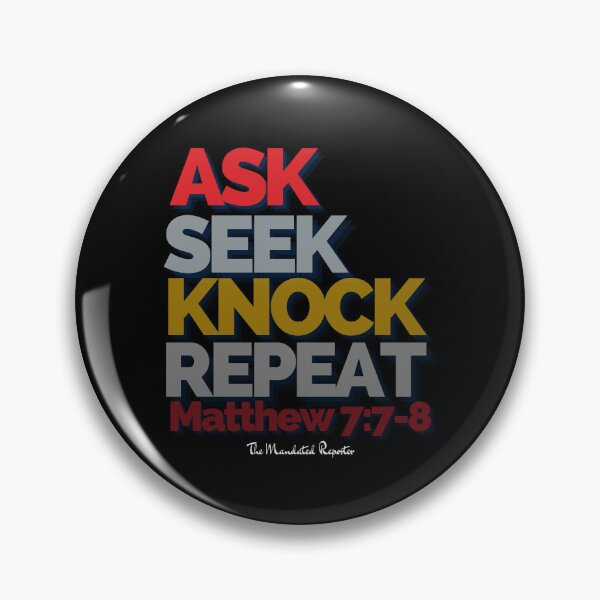 Item preview, Ask Seek, Knock Repeat - Black designed and sold by TheReporter1.