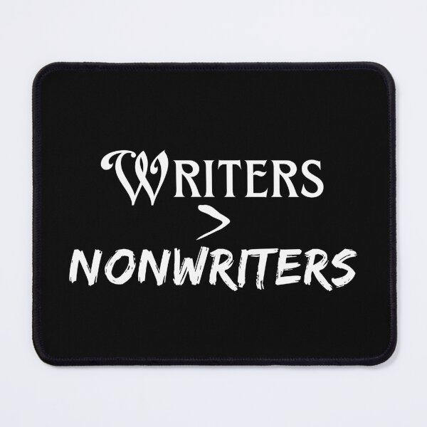 Item preview, Writers > Nonwriters designed and sold by TheKnightWriter.