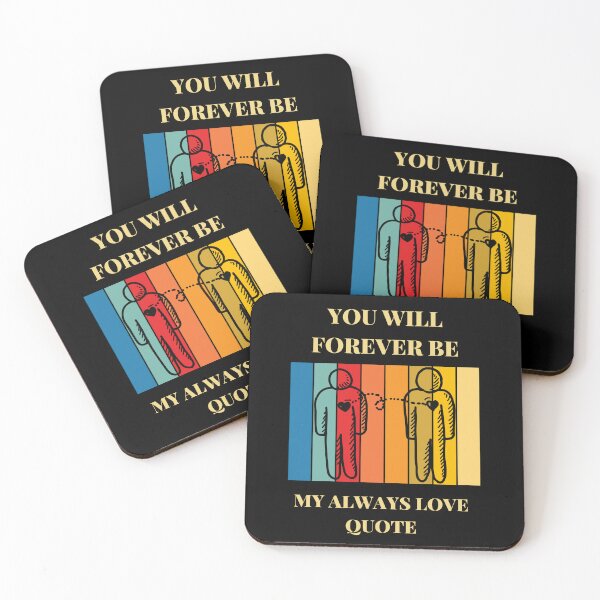 Item preview, You Will Forever Be My Always Love Quote designed and sold by Ivy-si.