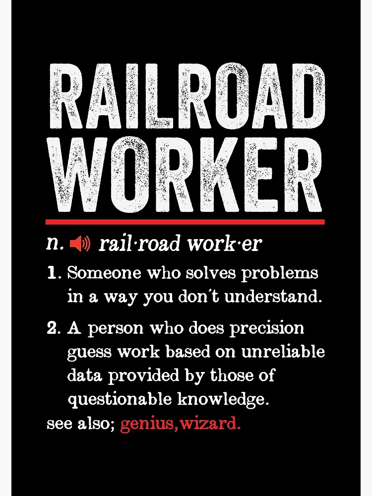 "Railroad Worker Funny Definition Railway Worker Gift Rail Train Transportation" Poster for