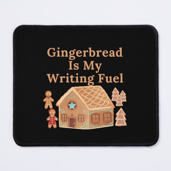 Item preview, Gingerbread Is My Writing Fuel designed and sold by TheKnightWriter.