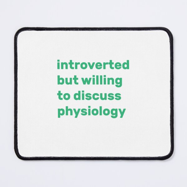 Item preview, Introverted but willing to discuss Physiology designed and sold by AdelDa19.