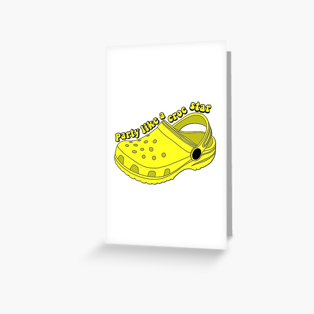 "Crocs funny quotes,Funny Croc shoe quote Party Like a Croc Star, cute yellow aesthetic crocs