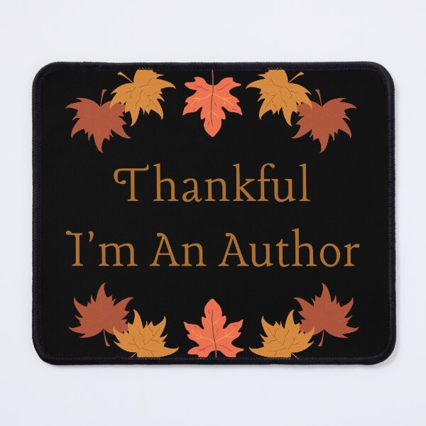 Item preview, Thankful I'm An Author designed and sold by TheKnightWriter.