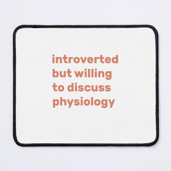 Item preview, Introverted but willing to discuss Physiology designed and sold by AdelDa19.