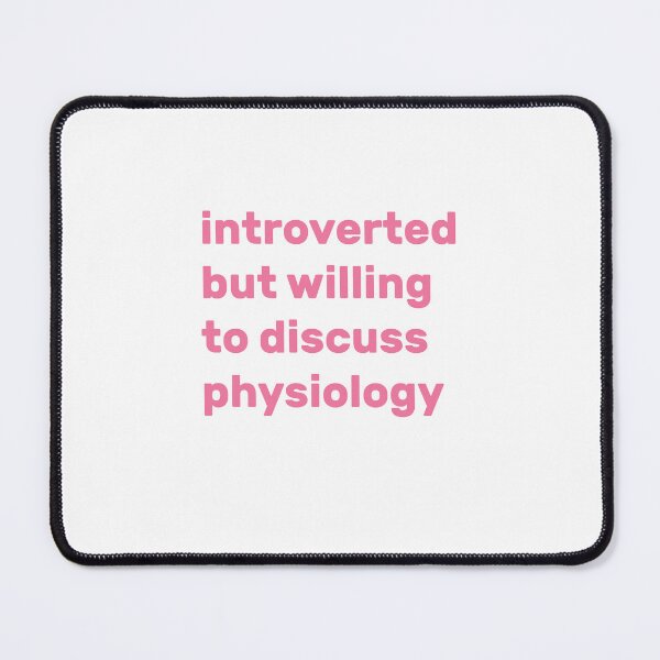 Item preview, Introverted but willing to discuss Physiology designed and sold by AdelDa19.