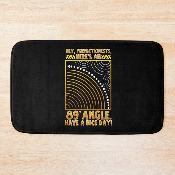 Item preview, Perfectionism Quote 89 Degree Angle Nerd Funny Perfectionist designed and sold by Andy8891.