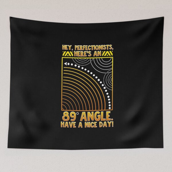 Item preview, Perfectionism Quote 89 Degree Angle Nerd Funny Perfectionist designed and sold by Andy8891.