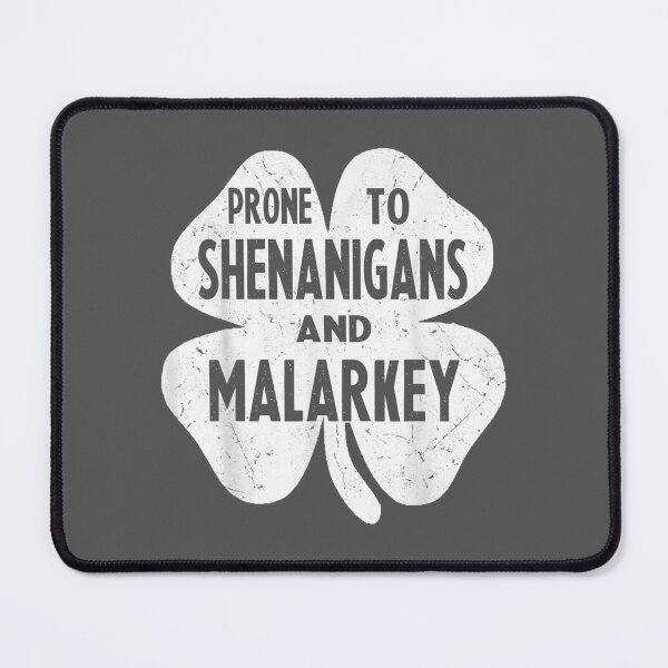 Item preview, Prone To Shenanigans And Malarkey Funny St Patricks Day Boys designed and sold by saryxyvuk.