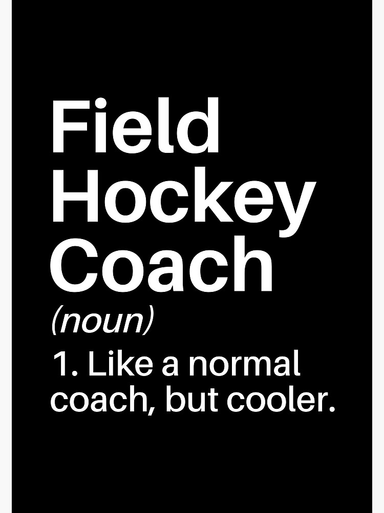 "Field Hockey Coach Funny Definition Field Hockey Coach Gift Field Hockey Player" Poster for