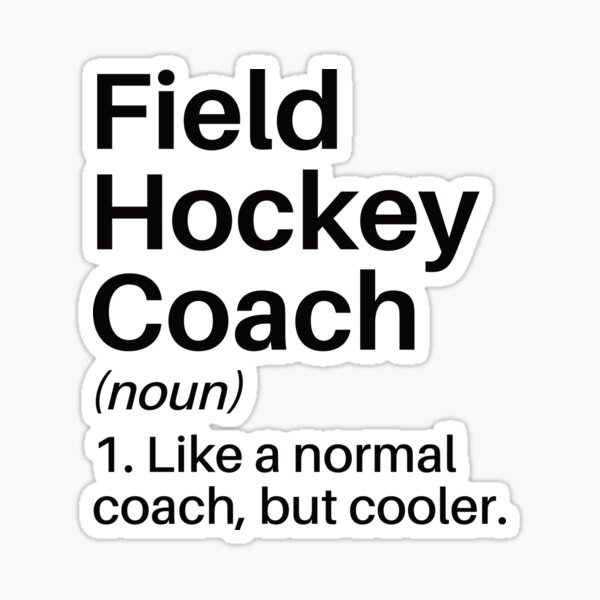  Field Hockey Coach Funny Definition Field Hockey Coach Gift Field 