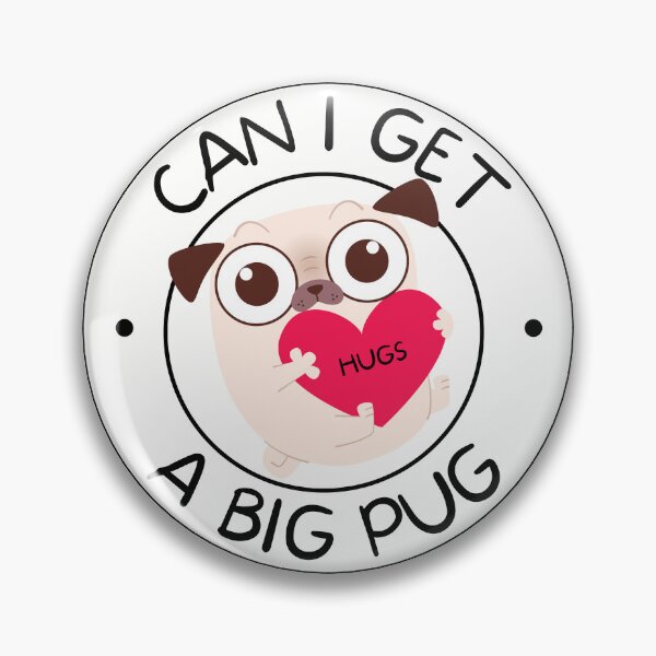 Item preview, Can I Get a Big Pug? Hugging Pug Pun designed and sold by to-esu.